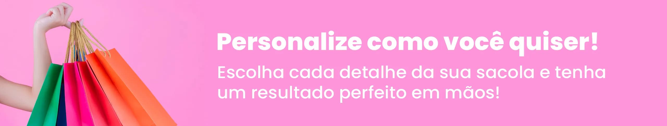 Personalize como você quiser!